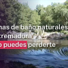 53 zonas de baño de Extremadura que no puedes perderte